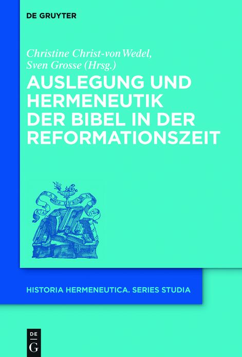 Auslegung und Hermeneutik der Bibel in der Reformationszeit