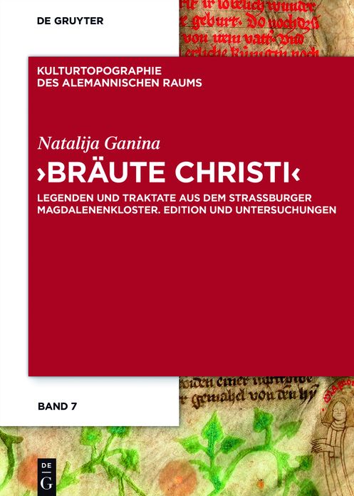'Braute Christi': Legenden und Traktate aus dem Strassburger Magdalenenkloster. Edition und Untersuchungen