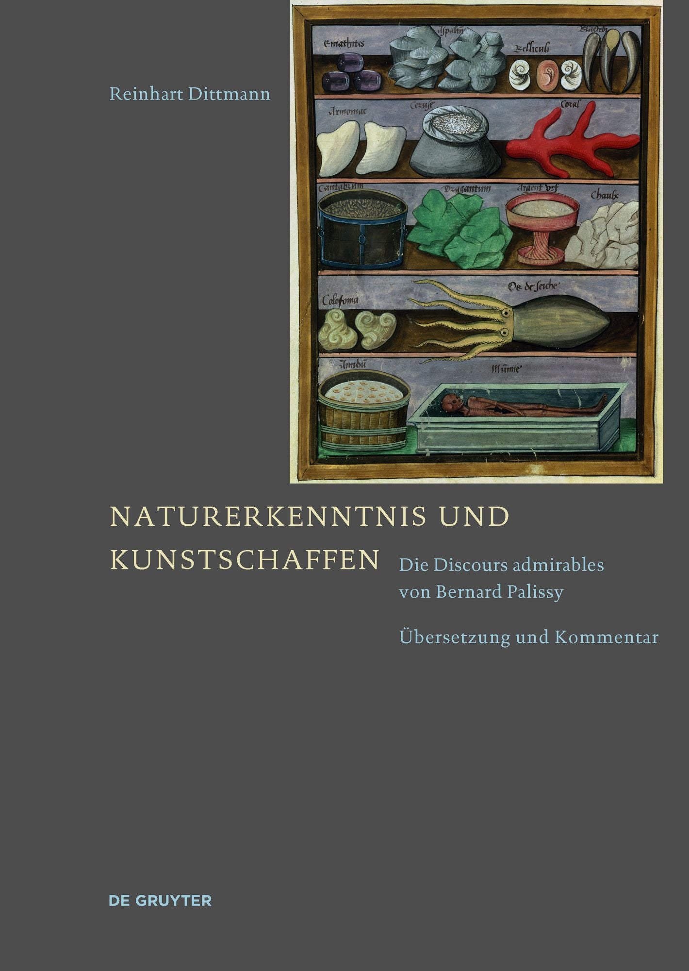 Naturerkenntnis und Kunstschaffen: Die Discours admirables von Bernard Palissy. Ubersetzung und Kommentar