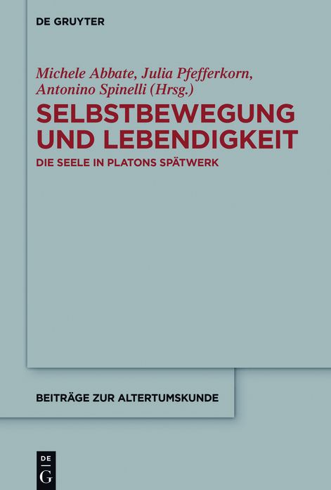 Selbstbewegung und Lebendigkeit: Die Seele in Platons Spatwerk