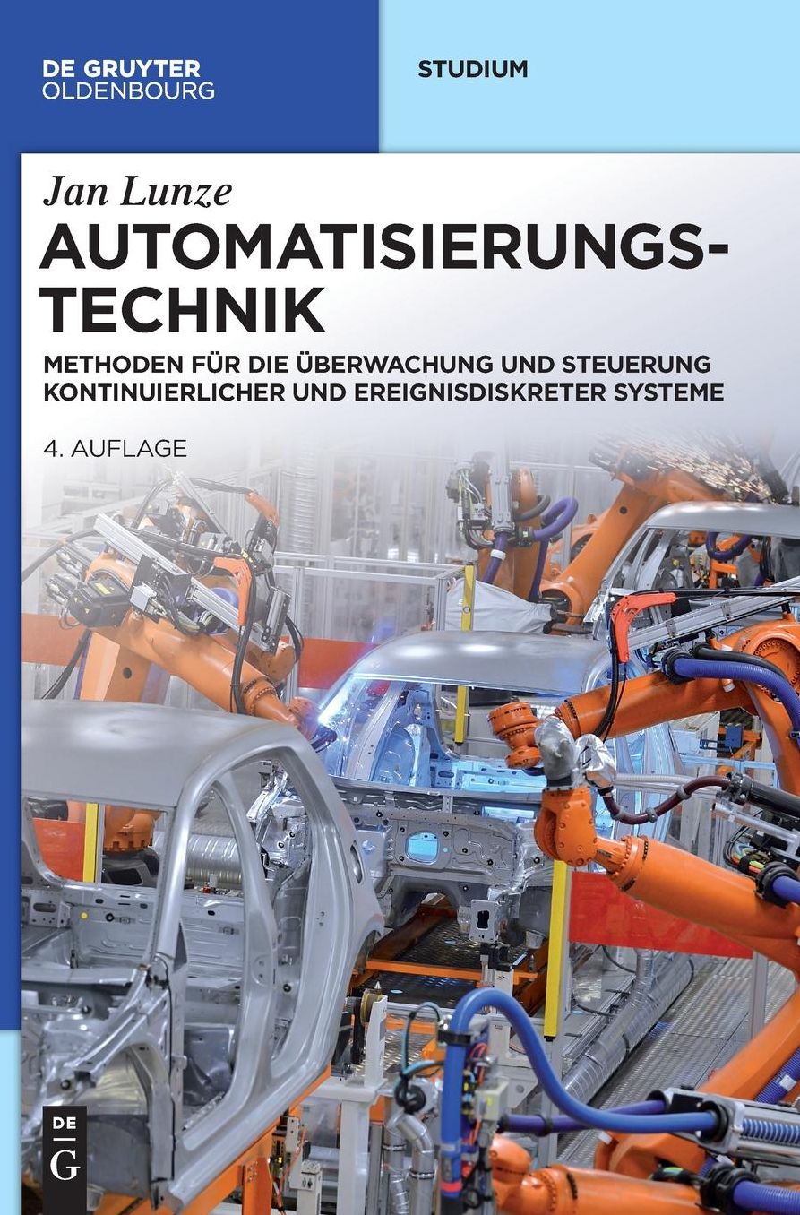 Automatisierungstechnik: Methoden fur die Uberwachung und Steuerung kontinuierlicher und ereignisdiskreter Systeme