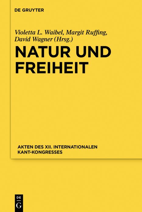 Nature and Freedom: Proceedings of the XII. International Kant Congress