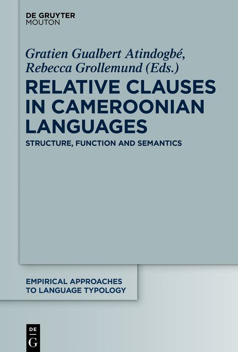 Relative Clauses in Cameroonian Languages: Structure, Function and Semantics