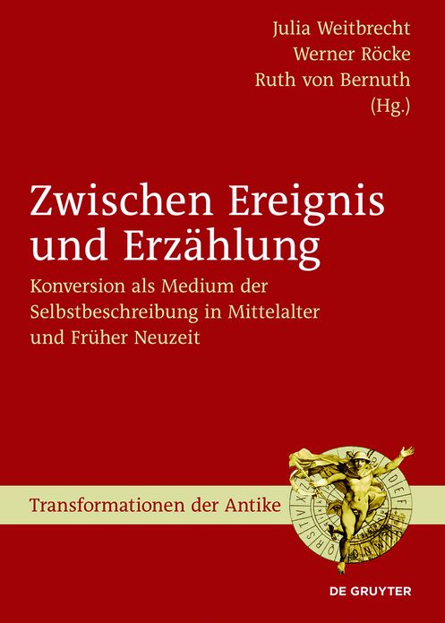 Zwischen Ereignis und Erzahlung: Konversion als Medium der Selbstbeschreibung in Mittelalter und Fruher Neuzeit