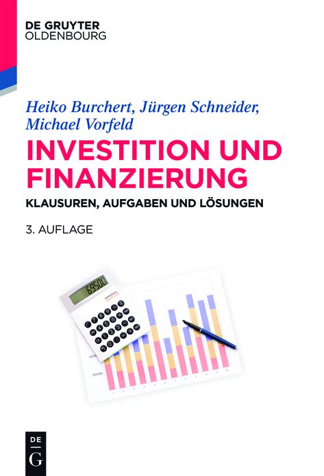 Investition und Finanzierung: Klausuren, Aufgaben und Losungen
