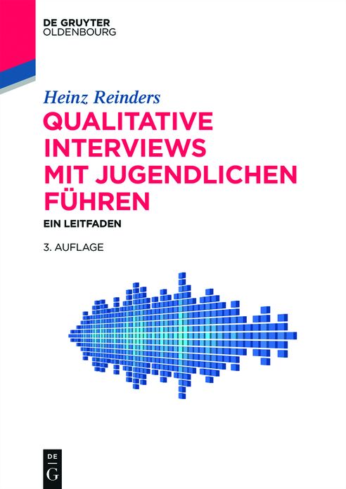 Qualitative Interviews mit Jugendlichen f#x000FC;hren: Ein Leitfaden