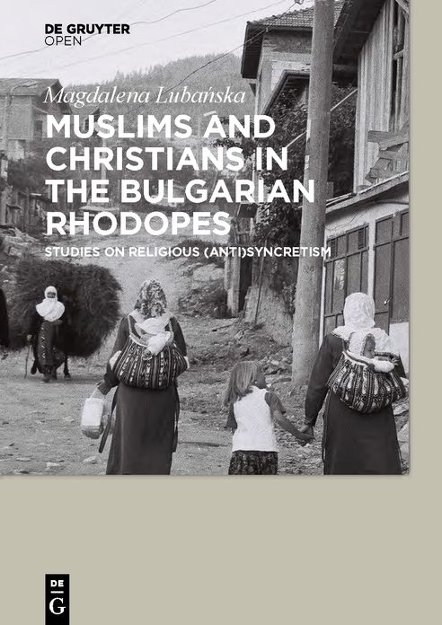Muslims and Christians in the Bulgarian Rhodopes.: Studies on Religious (Anti)Syncretism
