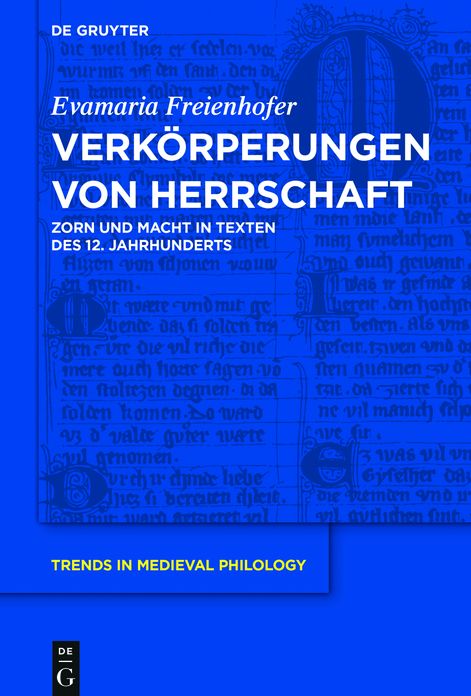 Verk#x000F6;rperungen von Herrschaft: Zorn und Macht in Texten des 12. Jahrhunderts