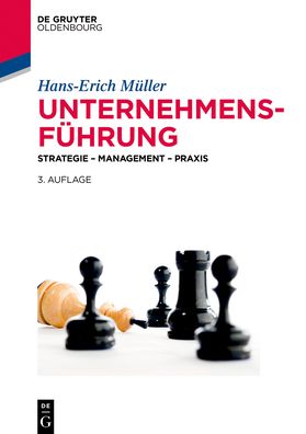 Unternehmensführung: Strategie - Management - Praxis