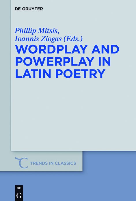 Wordplay and Powerplay in Latin Poetry