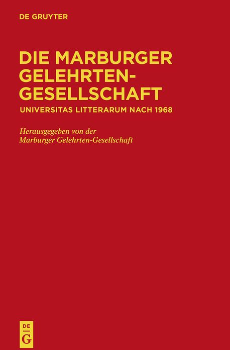 Die Marburger Gelehrten-Gesellschaft: Universitas litterarum nach 1968