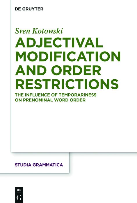 Adjectival Modification and Order Restrictions: The Influence of Temporariness on Prenominal Word Order