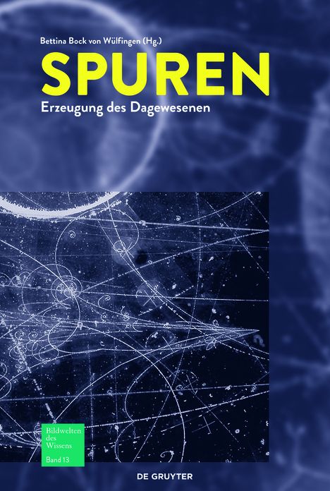 Spuren: Erzeugung des Dagewesenen