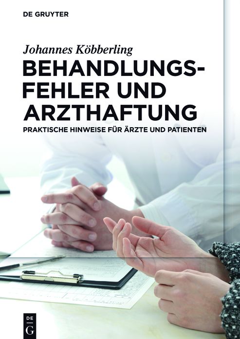 Behandlungsfehler und Arzthaftung: Praktische Hinweise fur Arzte und Patienten