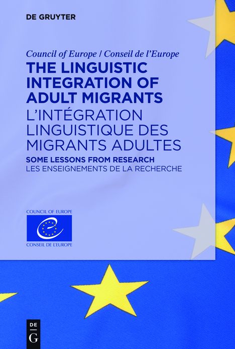 The Linguistic Integration of Adult Migrants / L'integration linguistique des migrants adultes: Some lessons from research / Les enseignements de la recherche