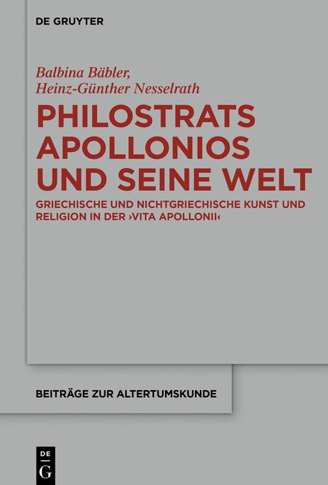 Philostrats Apollonios und seine Welt: Griechische und nichtgriechische Kunst und Religion in der >Vita Apollonii<