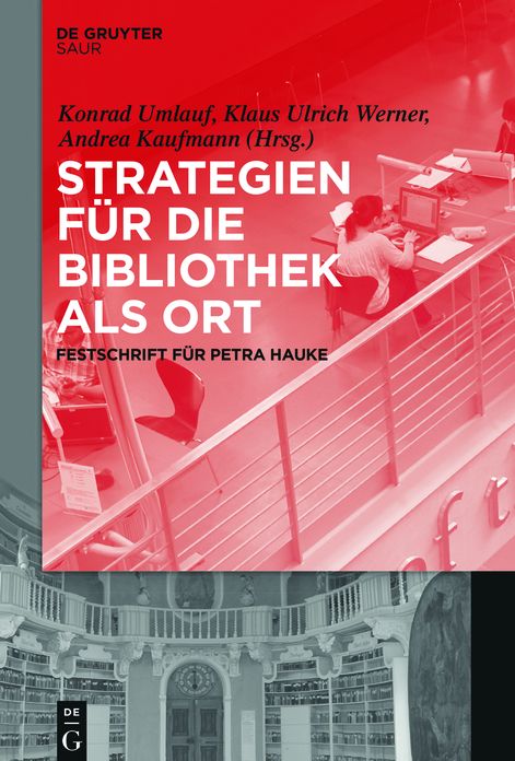 Strategien fur die Bibliothek als Ort: Festschrift fur Petra Hauke zum 70. Geburtstag