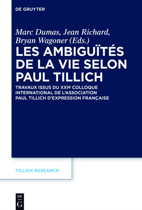 Les ambiguites de la vie selon Paul Tillich: Travaux issus du XXIe Colloque international de l'Association Paul Tillich d'expression francaise