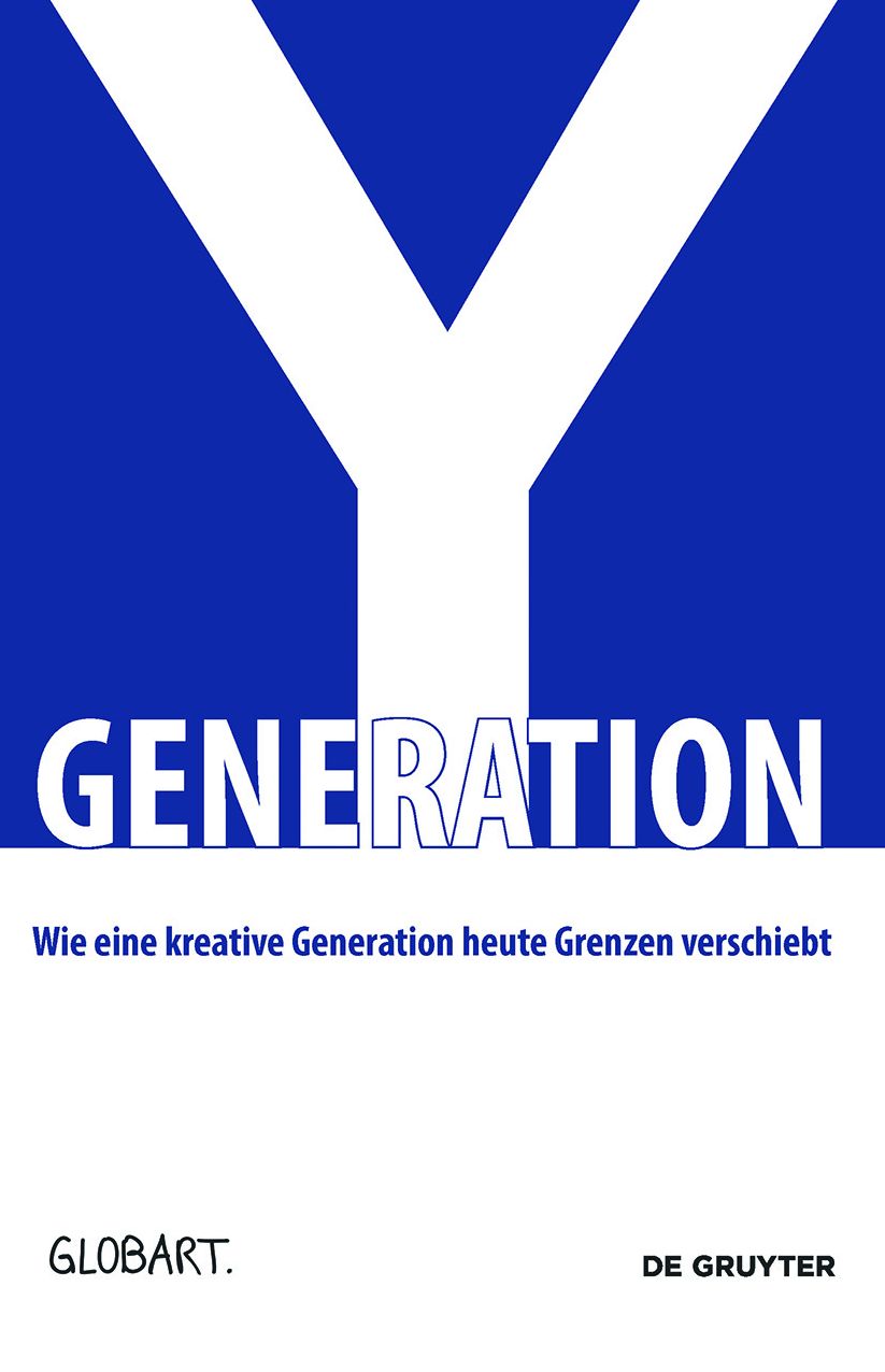 Generation Y: Wie eine kreative Generation heute Grenzen verschiebt