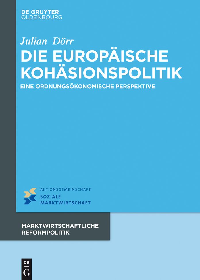 Die europ#x000E4;ische Koh#x000E4;sionspolitik: Eine ordnungs#x000F6;konomische Perspektive