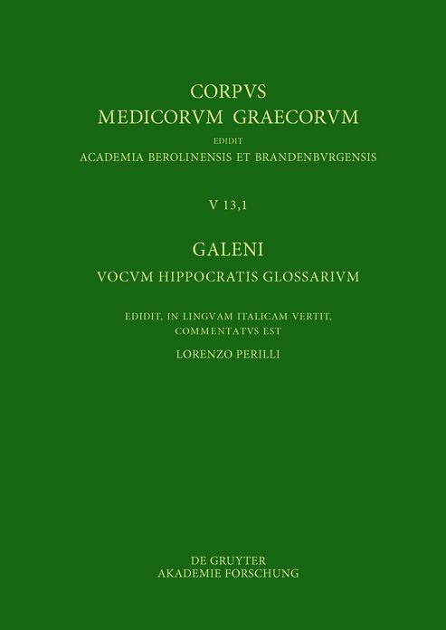 Galeni vocum Hippocratis Glossarium / Galeno, Interpretazione delle parole difficili di Ippocrate: Testo, Traduzione e Note di Commento