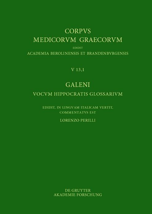 Galeni vocum Hippocratis Glossarium / Galeno, Interpretazione delle parole difficili di Ippocrate: Testo, Traduzione e Note di Commento