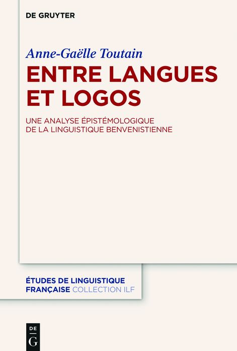 Entre langues et logos: Une analyse #x000E9;pist#x000E9;mologique de la linguistique benvenistienne