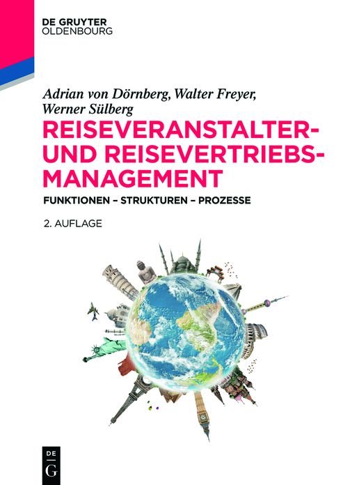 Reiseveranstalter- und Reisevertriebs-Management: Funktionen - Strukturen - Prozesse