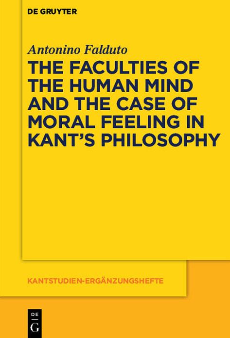 The Faculties of the Human Mind and the Case of Moral Feeling in Kant's Philosophy