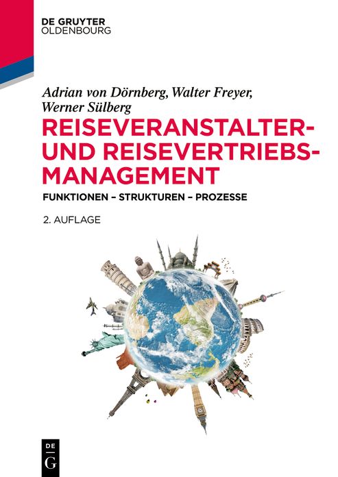 Reiseveranstalter- und Reisevertriebs-Management: Funktionen - Strukturen - Prozesse