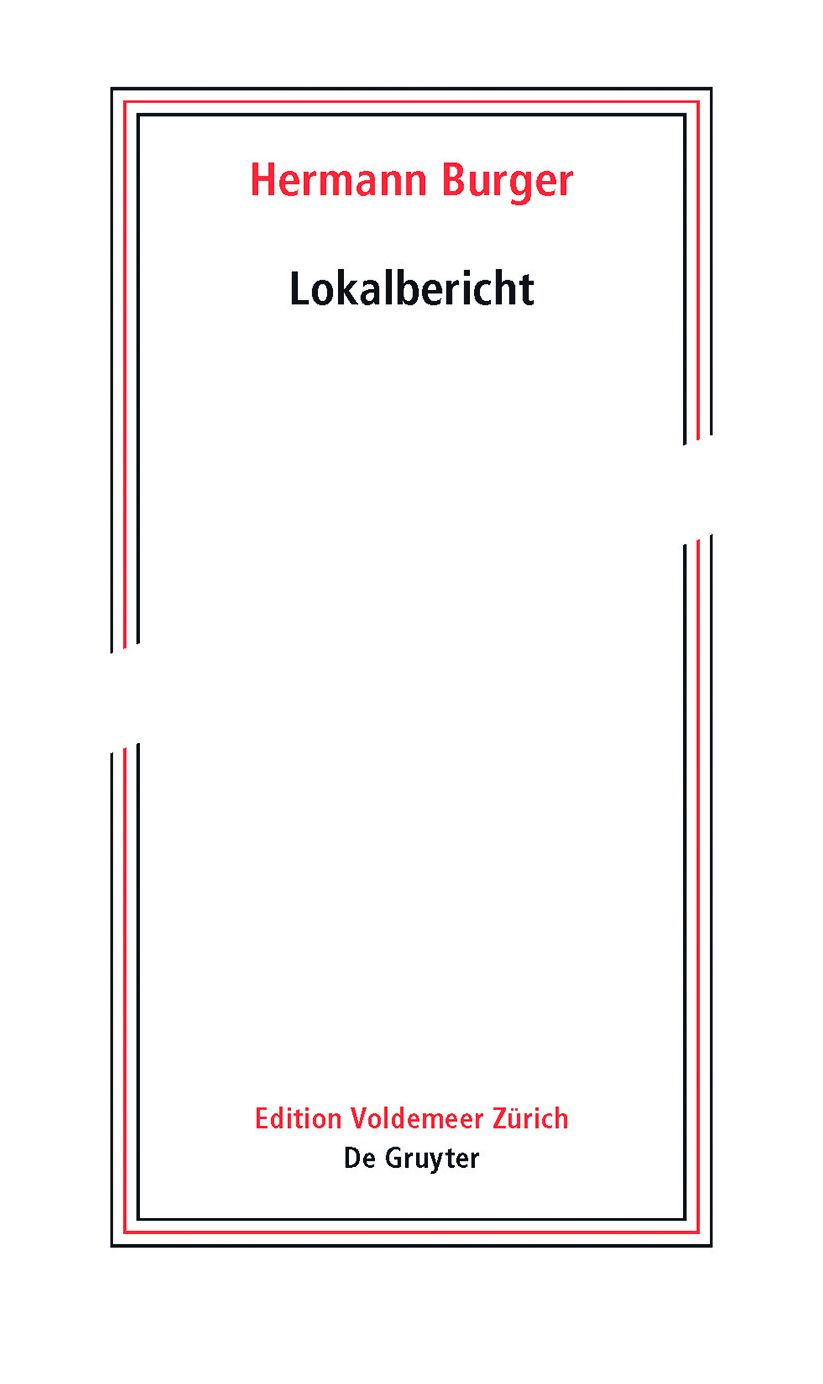 Hermann Burger - Lokalbericht: Herausgegeben aus dem Nachlass
