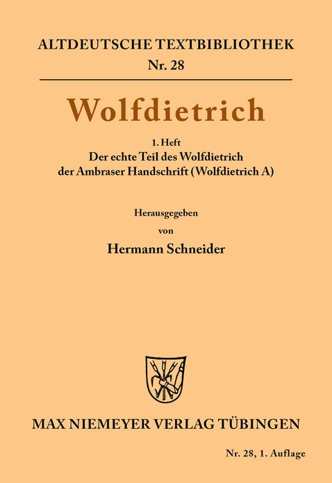 Wolfdietrich: 1. Heft: Der echte Teil des Wolfdietrich der Ambraser Handschrift (Wolfdietrich A)