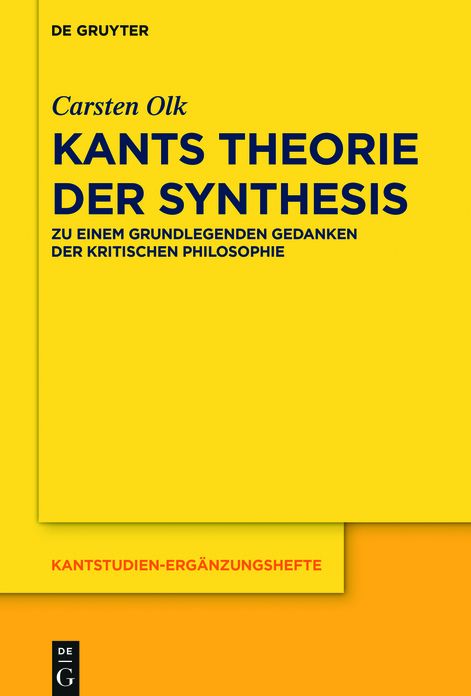 Kants Theorie der Synthesis: Zu einem grundlegenden Gedanken der kritischen Philosophie
