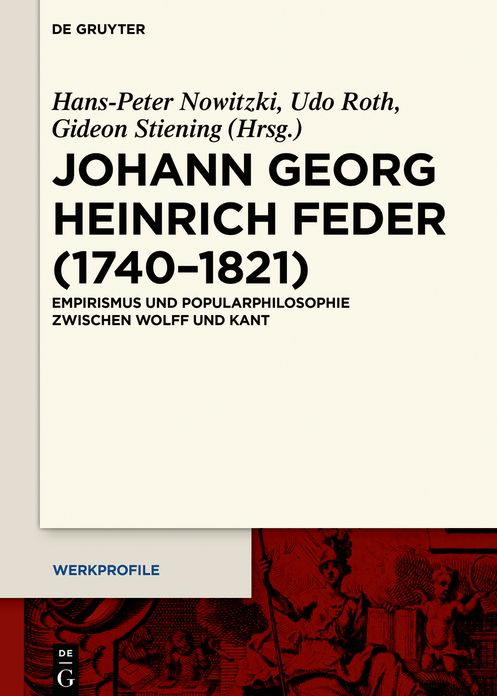 Johann Georg Heinrich Feder (1740-1821): Empirismus und Popularphilosophie zwischen Wolff und Kant
