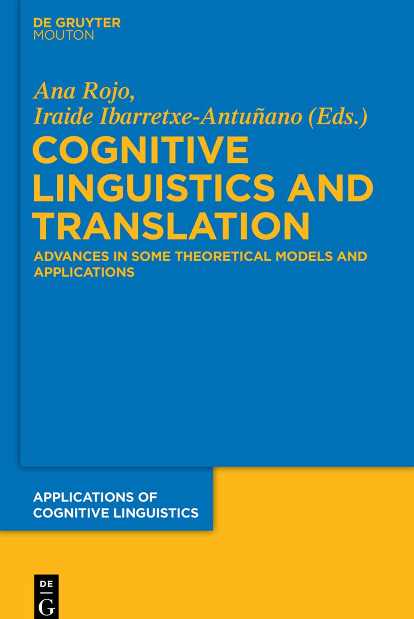 Cognitive Linguistics and Translation: Advances in Some Theoretical Models and Applications
