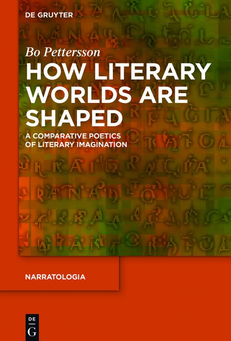 How Literary Worlds Are Shaped: A Comparative Poetics of Literary Imagination