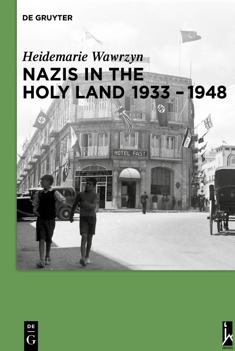 Nazis in the Holy Land 1933-1948
