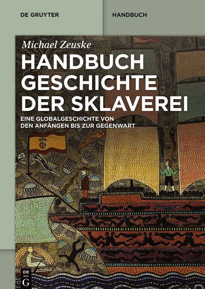 Handbuch Geschichte der Sklaverei: Eine Globalgeschichte von den Anfangen bis zur Gegenwart