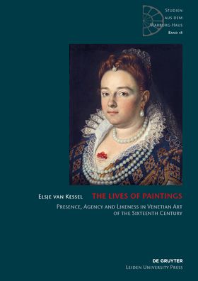 Lives of Paintings: Presence, Agency and Likeness in Venetian Art of the Sixteenth Century
