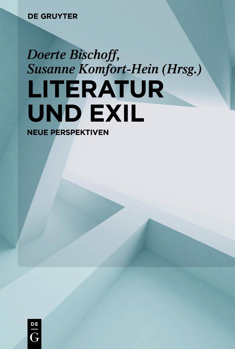 Literatur und Exil: Neue Perspektiven