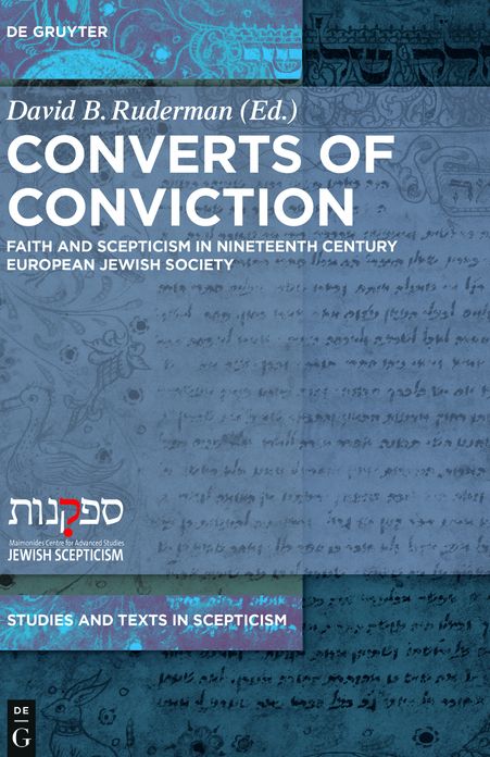 Converts of Conviction: Faith and Scepticism in Nineteenth Century European Jewish Society