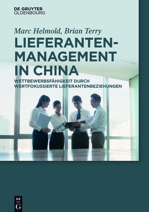 Lieferantenmanagement in China: Wettbewerbsf#x000E4;higkeit durch wertfokussierte Lieferantenbeziehungen