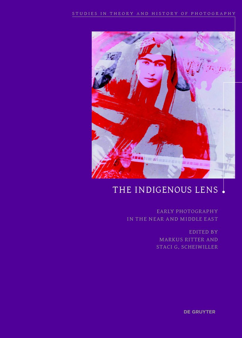 The Indigenous Lens?: Early Photography in the Near and Middle East
