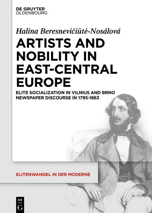 Artists and Nobility in East-Central Europe: Elite Socialization in Vilnius and Brno Newspaper Discourse in 1795-1863