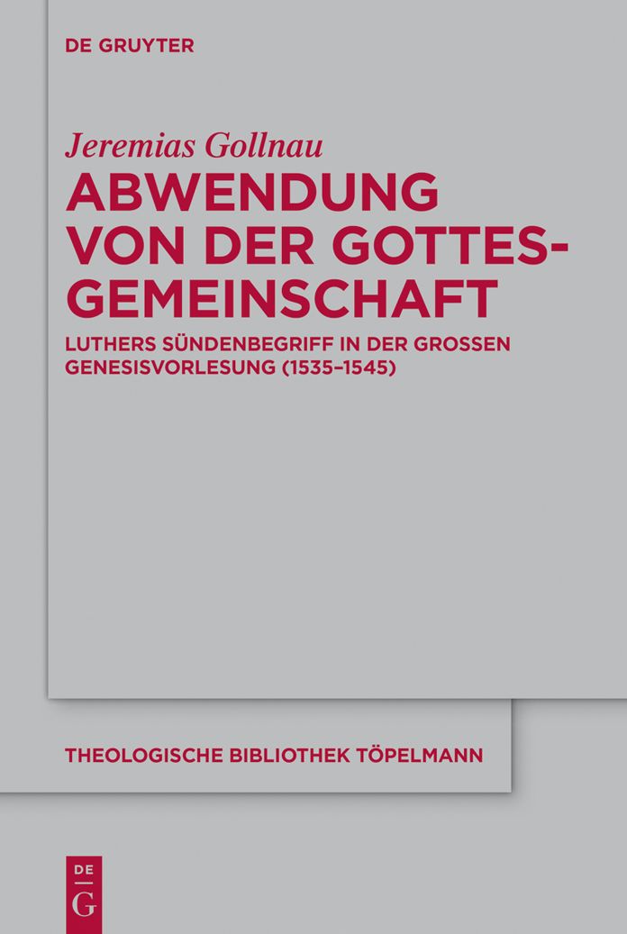 Abwendung von der Gottesgemeinschaft: Luthers S#x000FC;ndenbegriff in der Gro#x000DF;en Genesisvorlesung (1535-1545)