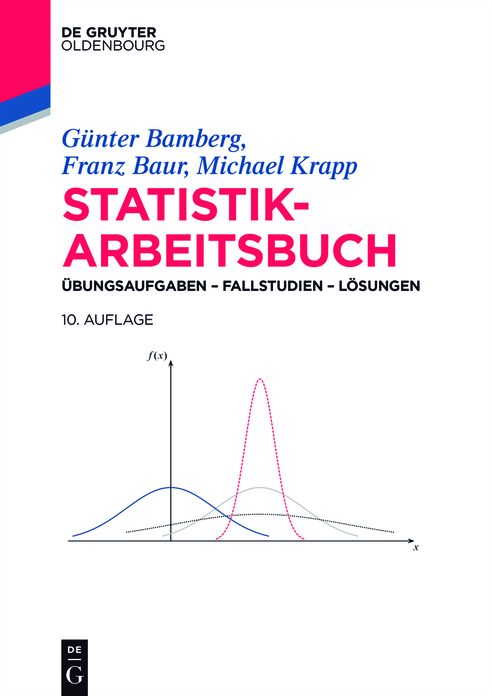 Statistik-Arbeitsbuch: Übungsaufgaben - Fallstudien - Lösungen