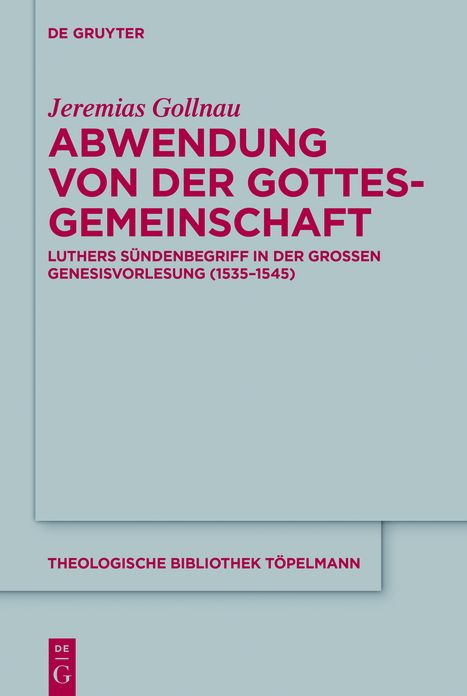 Abwendung von der Gottesgemeinschaft: Luthers Sundenbegriff in der Grossen Genesisvorlesung (1535-1545)