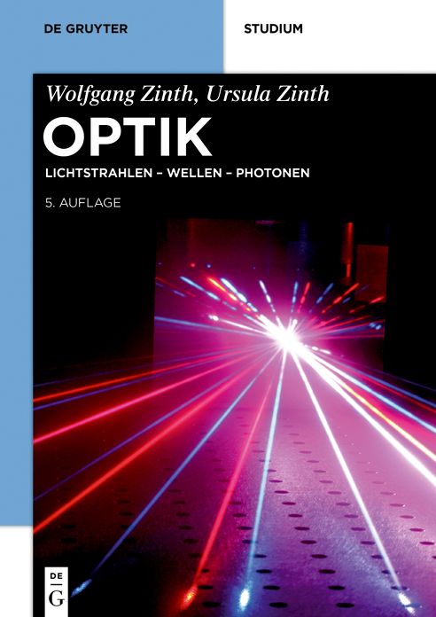 Optik: Lichtstrahlen - Wellen - Photonen