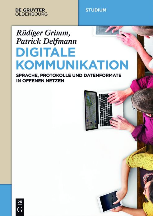 Digitale Kommunikation: Sprache, Protokolle und Datenformate in offenen Netzen
