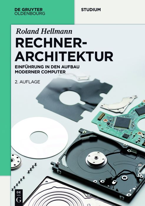 Rechnerarchitektur: Einf#x000FC;hrung in den Aufbau moderner Computer